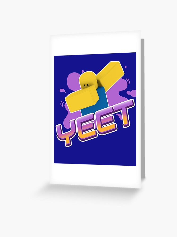 Roblox Yeet Meme Dabbing Dancing Dab Noob Gamer Boy Gamer Girl Gift Idea Greeting Card By Smoothnoob Redbubble - dab noob roblox