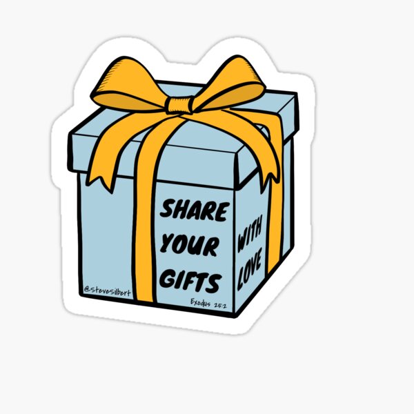 Share Your Gifts... with love! Sticker