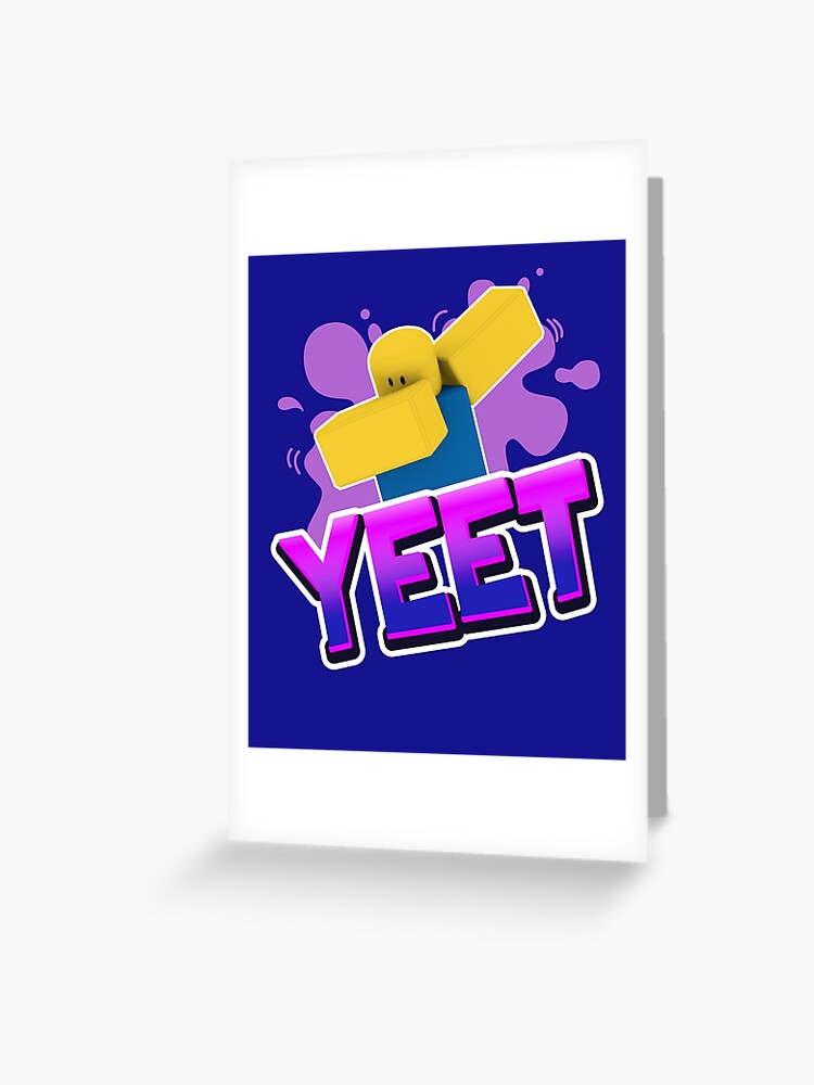 Yeet Dank Meme Roblox Dabbing Dancing Dab Noob Gamer Boy Gamer Girl Gift Idea Greeting Card By Smoothnoob Redbubble - roblox girl dab