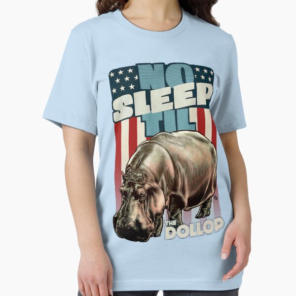 The Dollop - No Sleep Til Hippo (Clothing and Stickers) Essential T-Shirt