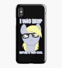 I was derp before it was cool iPhone Case