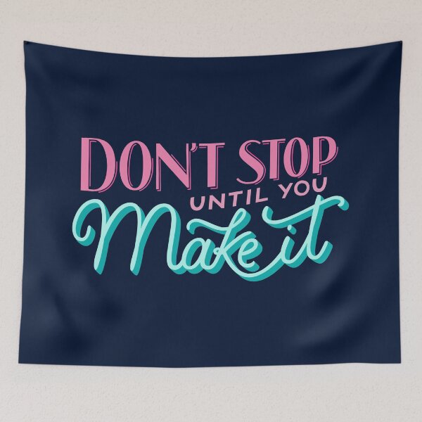 Item preview, Don't stop until you make it - Blue designed and sold by Carol Esteves.