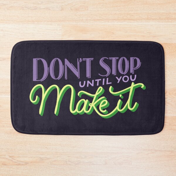 Item preview, Don't stop until you make it - Green designed and sold by Carol Esteves.