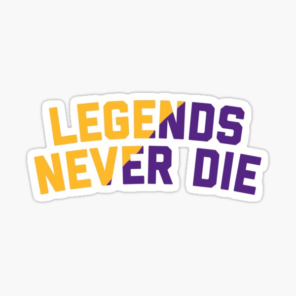 Legends Never Die Sticker
