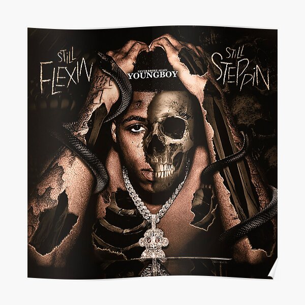never broke again youngboy still flexin Still Steppin cover Poster