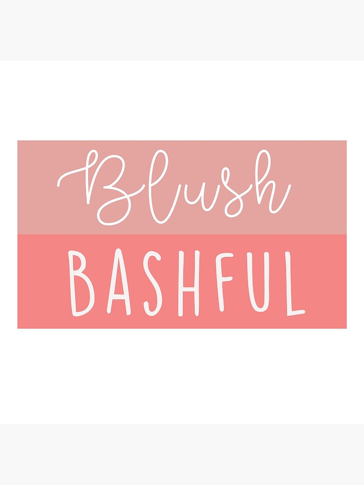 "Blush & Bashful " Poster by ansleyrobinson1 Redbubble