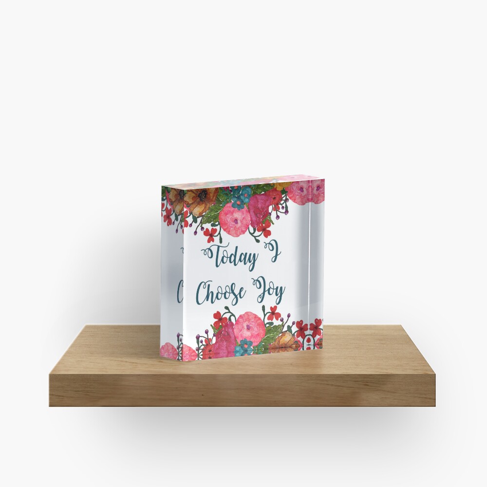 Today I Choose Joy Floral Art | Inspirational Quotes Acrylic Block