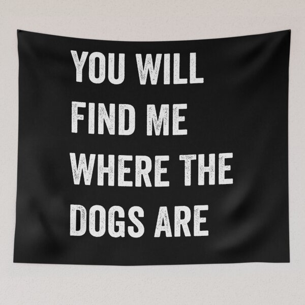 Item preview, Where The Dogs Are designed and sold by justsmilestupid.