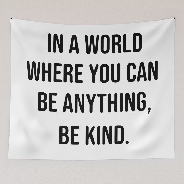 Item preview, in a world where you can be anything, be kind. designed and sold by Curtistevens.
