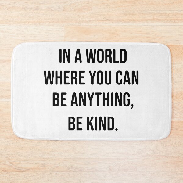 Item preview, in a world where you can be anything, be kind. designed and sold by Curtistevens.