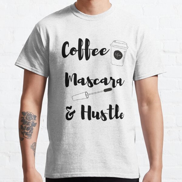 Download Coffee And Mascara T Shirts Redbubble