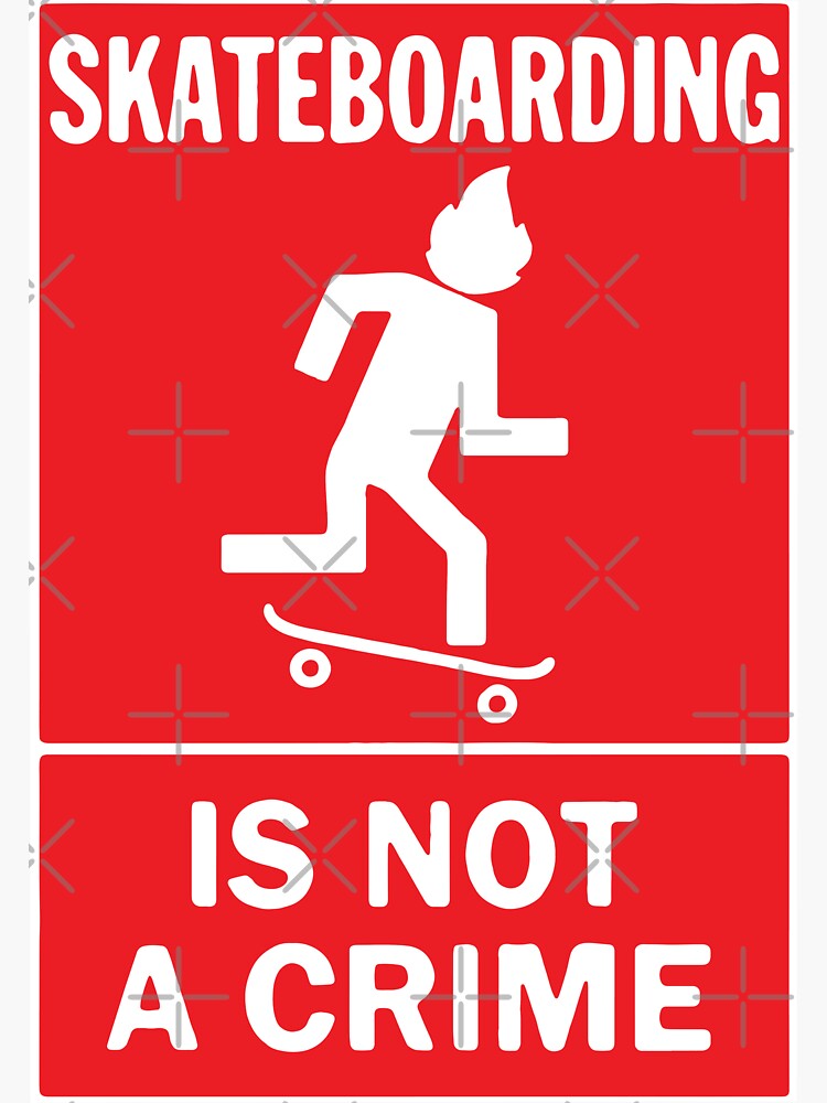 "Skateboarding is not a crime" Sticker for Sale by Mattstyle Redbubble