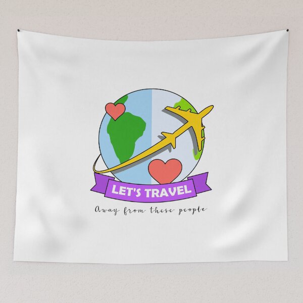 Item preview, Let's Travel Away From These People designed and sold by MaplewoodMerch.