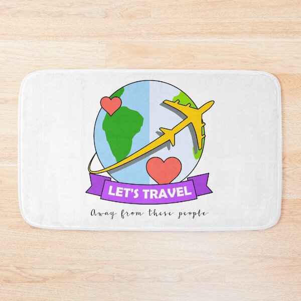 Item preview, Let's Travel Away From These People designed and sold by MaplewoodMerch.