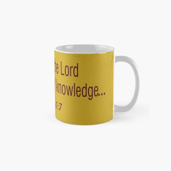 The fear of the Lord is the beginning of knowledge... mugs Classic Mug