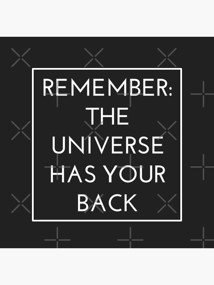 Remember: The Universe Has Your Back by Lehonani