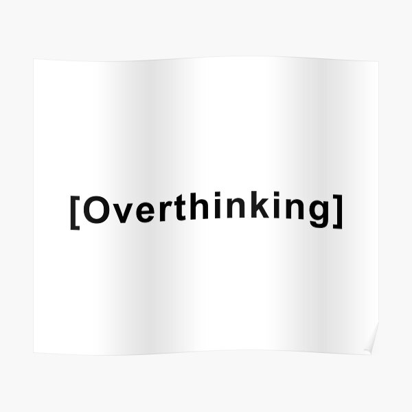 Overthinking Quote Poster