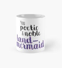 Poetic and Noble Land-Mermaid Mug