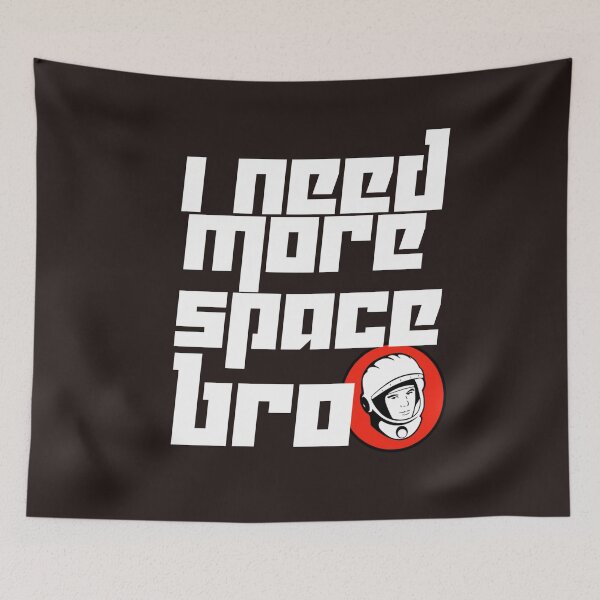 Item preview, I need more space BRO! designed and sold by MoTeesMo.