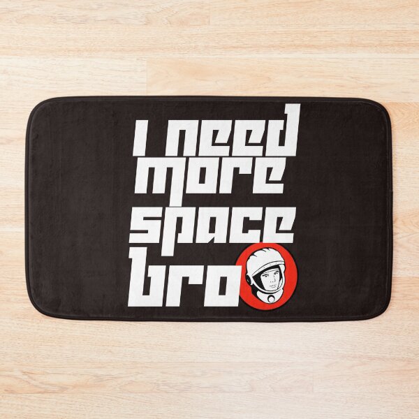 Item preview, I need more space BRO! designed and sold by MoTeesMo.