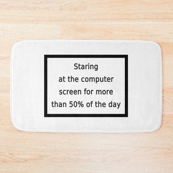 Item preview, Staring at the computer screen for more than 50% of the day designed and sold by FunnyGrief.