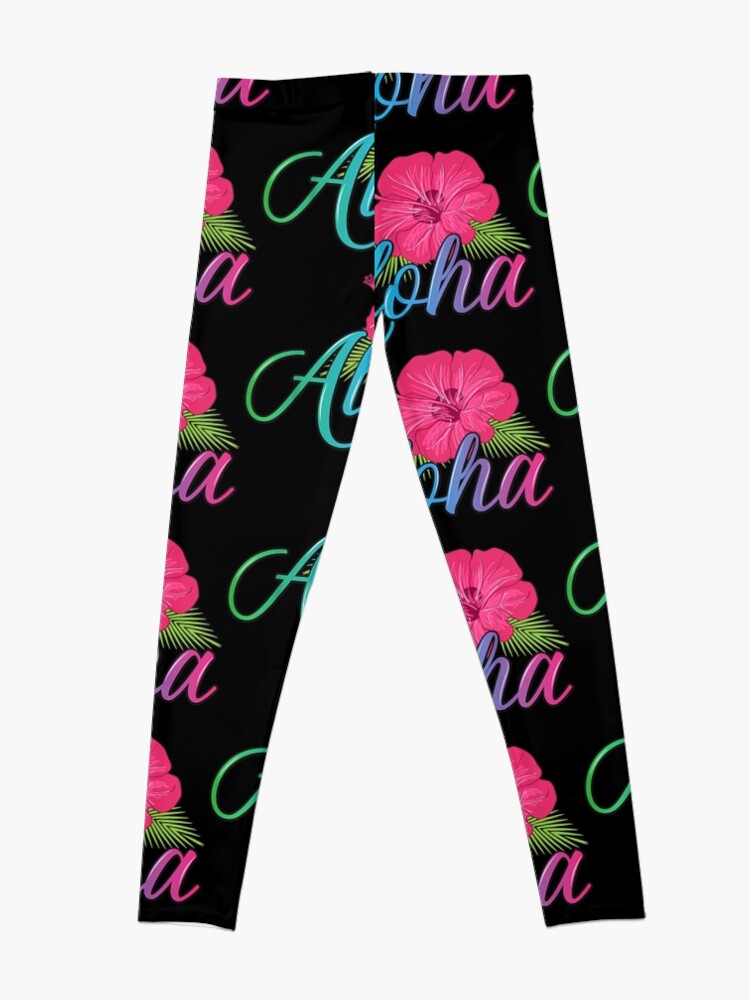 Alternate view of Aloha Hawaii from the island - Feel the Aloha Flower Spirit! T-Shirt Leggings