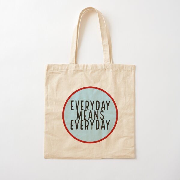 Everyday Means Everyday Cotton Tote Bag