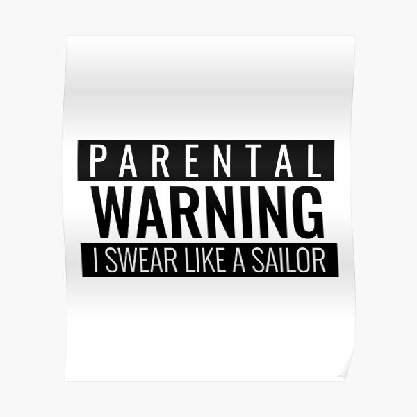 parental-warning-i-swear-like-a-sailor-funny-design-poster-by