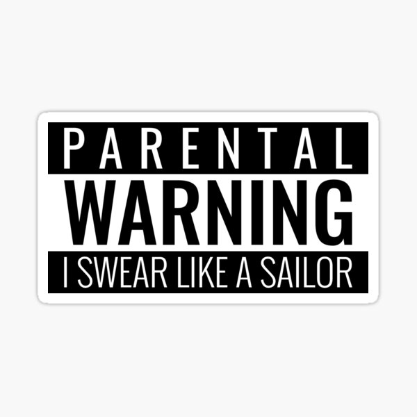 parental-warning-i-swear-like-a-sailor-funny-design-sticker-for-sale