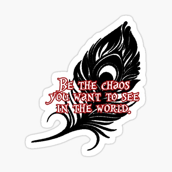 Item preview, Mollymauk - Be the chaos you want to see in the world  designed and sold by MistyFigs.