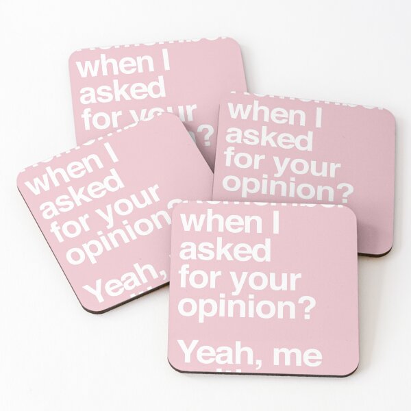 Item preview, remember when I asked for your opinion? yeah, me neither designed and sold by QuoteSpirations.