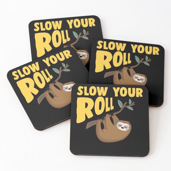 Item preview, Slow your roll sloth laziness hang around designed and sold by redshirtz.