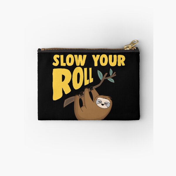 Item preview, Slow your roll sloth laziness hang around designed and sold by redshirtz.