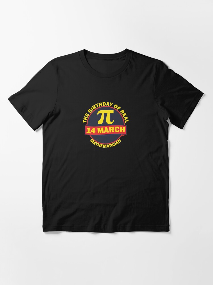 Alternate view of The Birthday of Real Mathematician Essential T-Shirt