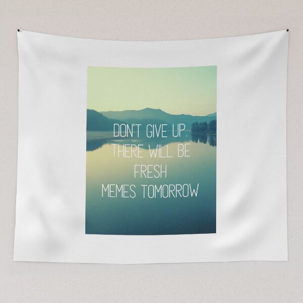 Item preview, Don't give up, there will be memes designed and sold by jesscomix.