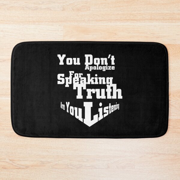 Item preview, You Don't Apologize For Speaking Truth - Are You Listening designed and sold by Xzendor7 Digital Art Creations.