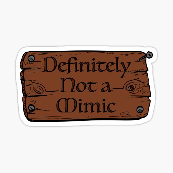 Definitely not a Mimic Sticker