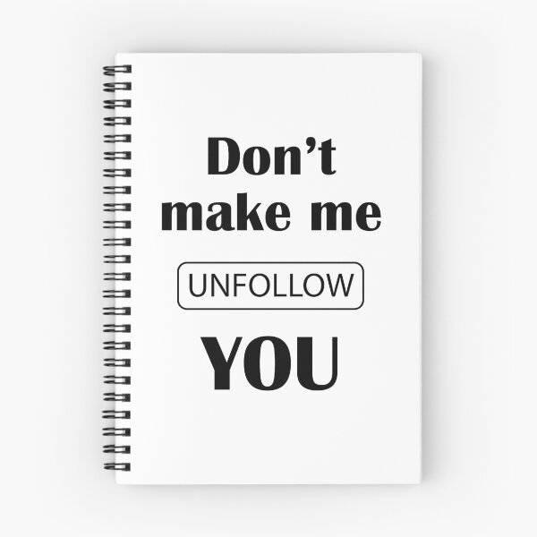 Item preview, Don't Make Me Unfollow You  Funny Design designed and sold by t-factor.