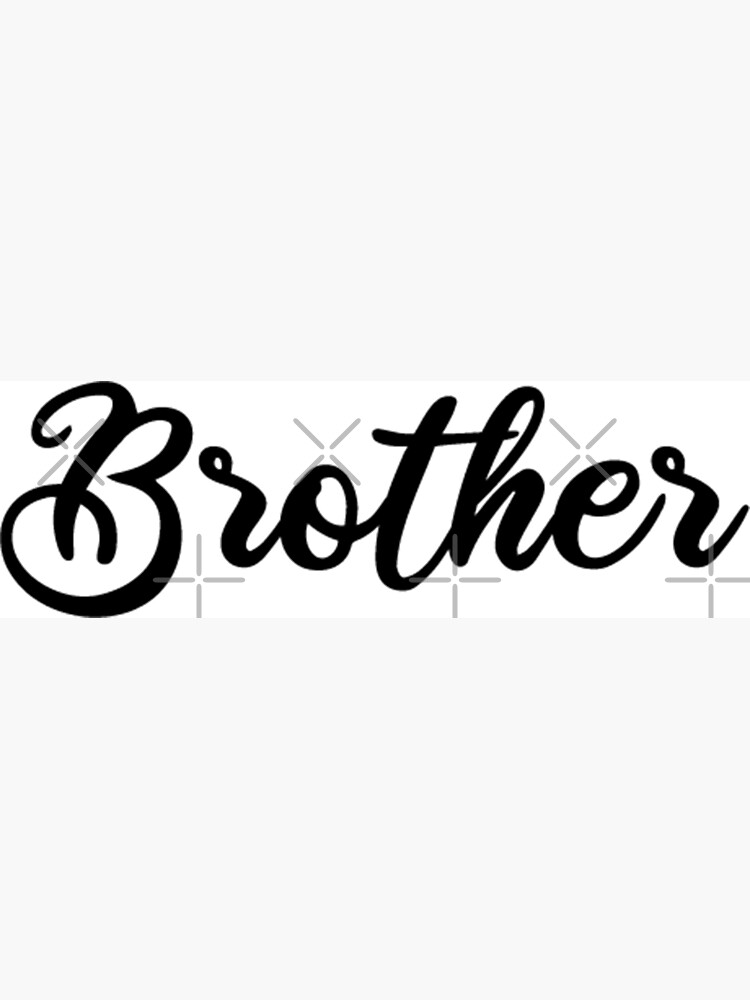 Brother' Sticker | Spreadshirt