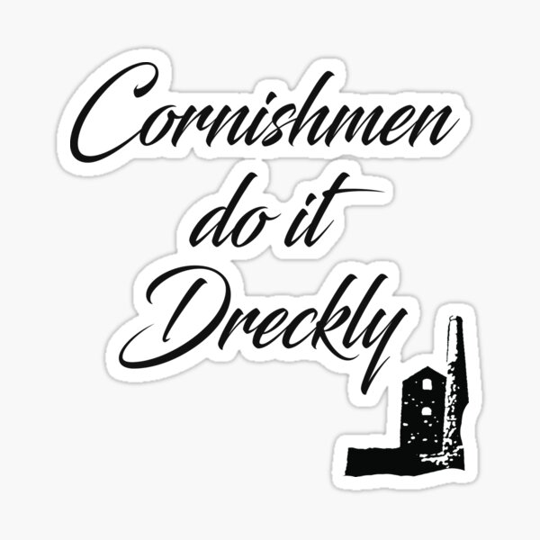 Cornishmen Do It Dreckly slogan Sticker