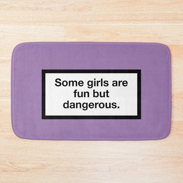 Item preview, Some girls are fun but dangerous. designed and sold by ZANGRAM.