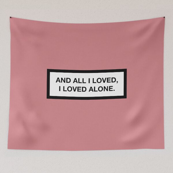Item preview, AND ALL I LOVED, I LOVED ALONE. designed and sold by ZANGRAM.