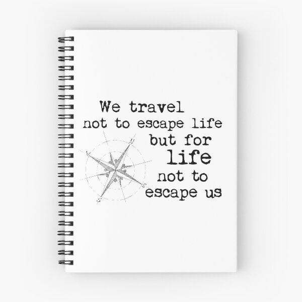 Item preview, Travel Quote - We travel not to escape life, but for life not to escape us designed and sold by NewNomads.