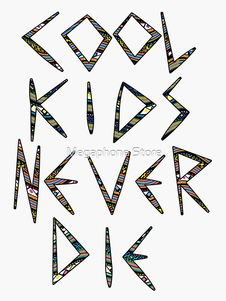 "Cool kids never die" Sticker by megaphone | Redbubble