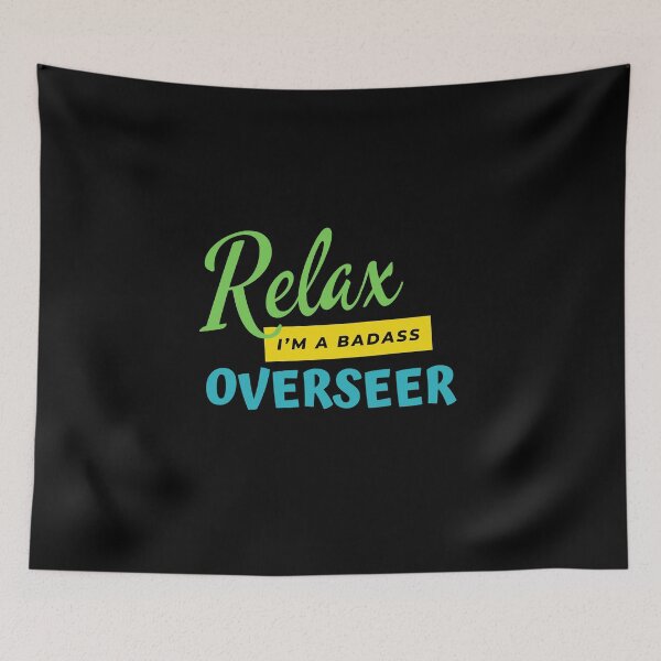 Item preview, Overseer Relax I'm A Badass designed and sold by nZDesign.