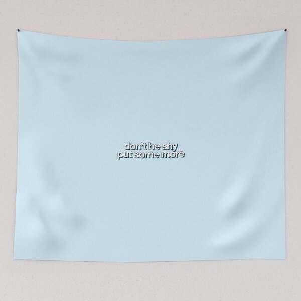 Item preview, Don’t Be Shy Put Some More  designed and sold by alex’s  designs.