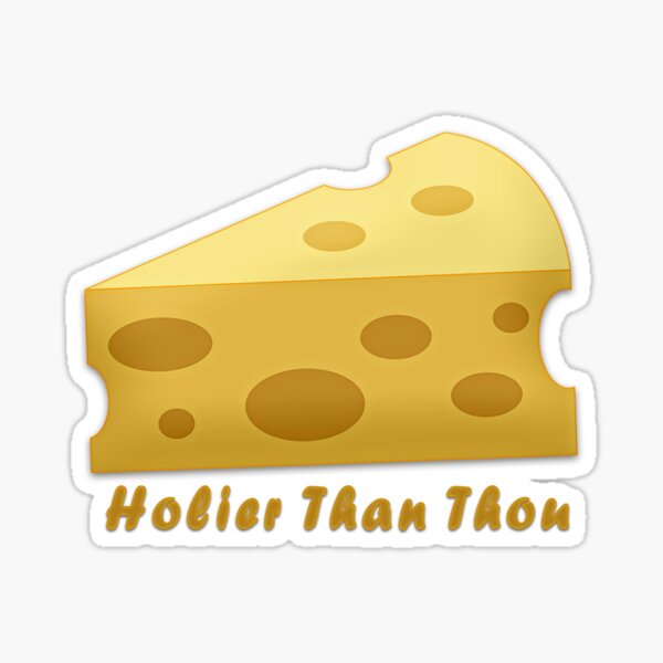 Holier Than Thou Sticker