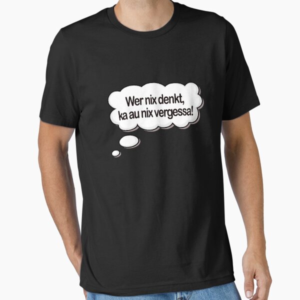 Item preview, Anyone who thinks nothing, forget nothing! funny, swabian saying designed and sold by Shirtstar1.