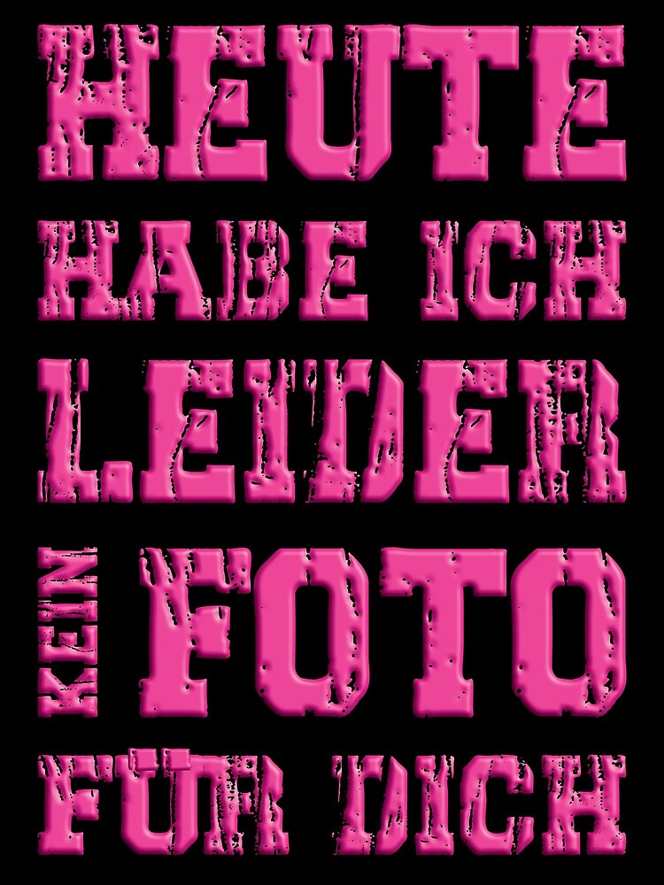 Heute Habe Ich Leider Kein Foto Für Dich Spruch Tv Poster For Sale By Hariolf Redbubble 