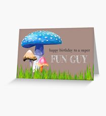 Happy Birthday, Fun Guy Greeting Card
